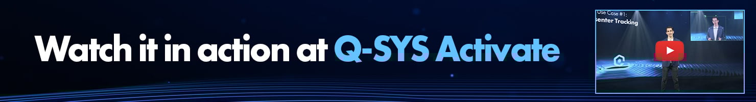 图片文字： 观看Q-SYS Activate发布会
