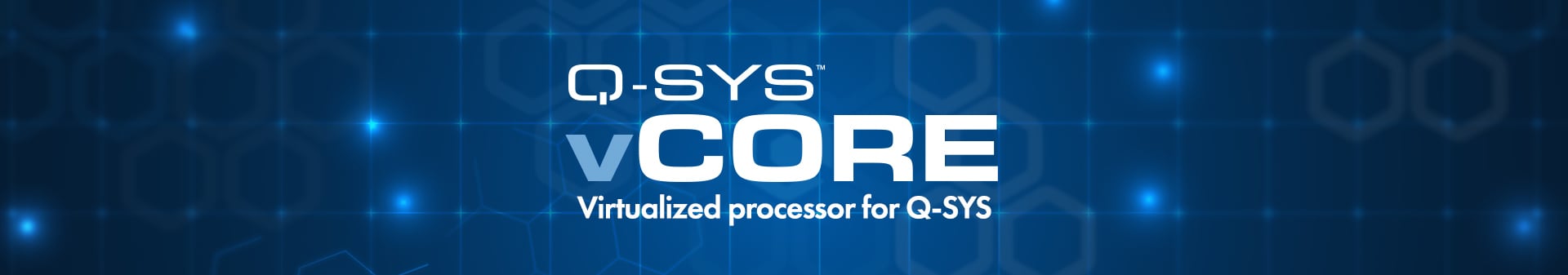 图片文本:Q-SYS vCore,Q-SYS虚拟化处理器